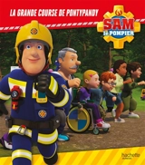 Sam le pompier. La grande course de Pontypandy - Joséphine Lacasse