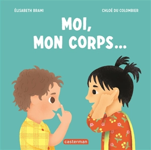 Moi, mon corps... - Elisabeth Brami