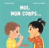 Moi, mon corps... - Elisabeth Brami