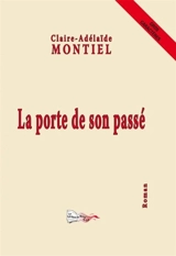 La porte de son passé - Claire Adélaïde Montiel