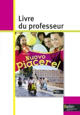Nuovo piacere ! 1re année : niveau  A1 : livre du professeur - Gérard Fontier
