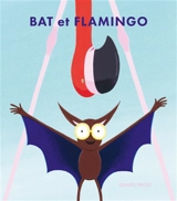 Bat et Flamingo - Daniel Frost