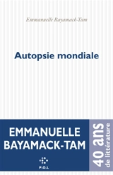 Autopsie mondiale - Emmanuelle Bayamack-Tam