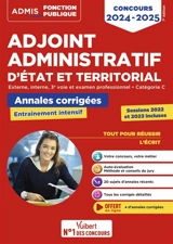 Adjoint administratif d'Etat et territorial : externe, interne, 3e voie et examen professionnel, catégorie C : annales corrigées, concours 2024-2025 - Bernadette Lavaud