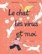 Le Chat, les virus et moi - Rhéa Dufresne