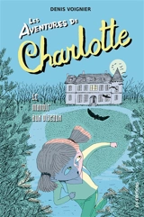 Les Aventures de Charlotte vol.2 : le manoir aux oiseaux - Denis Voignier