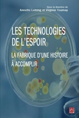 Les technologies de l'espoir : la fabrique d'une histoire à accomplir - Jean-Paul Gaudillière