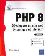 PHP 8 : développez un site web dynamique et interactif - Olivier Heurtel