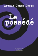 Le possédé - Arthur Conan Doyle