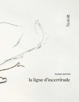 La ligne d'incertitude - Louise Warren