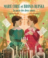 Marie Curie et Bronia Dluska : le pacte des deux soeurs - Linda Elovitz Marshall