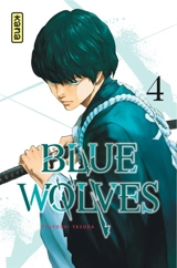 Blue wolves. Vol. 4 - Tsuyoshi Yasuda