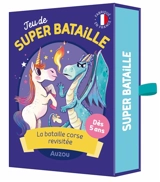 La bataille corse revisitée : jeu de super bataille - Fabien Ockto Lambert