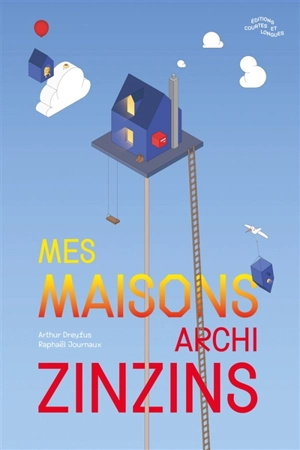 Mes maisons archi zinzins - Arthur Dreyfus