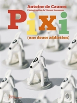 Pixi : une douce addiction - Antoine de Caunes