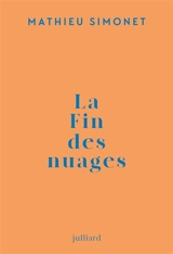 La fin des nuages : manifeste poétique - Mathieu Simonet