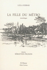 La fille du métro : monologue - Leïla Sebbar