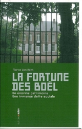 La fortune des Boël : un énorme patrimoine, une immense dette sociale - Marco Van Hees