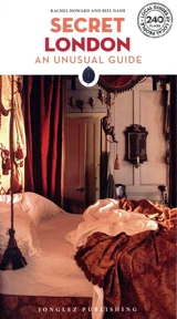 Secret London : an unusual guide - Rachel Howard