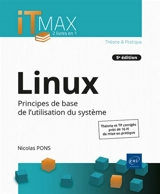 Linux : principes de base de l'utilisation du système : théorie et TP corrigés, près de 16 h de mise en pratique - Nicolas Pons