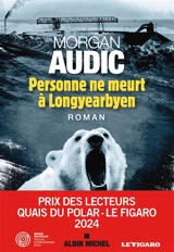 Personne ne meurt à Longyearbyen - Morgan Audic