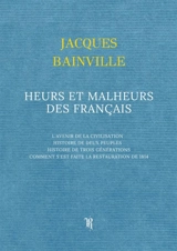 Heurs et Malheurs des Français - Jacques Bainville