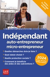 Indépendant : auto-entrepreneur, micro-entrepreneur : 2024 - Dominique Serio