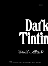 Dark Tintin : essai - Mark Alizart