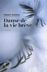 Danse de la vie brève - Hubert Antoine
