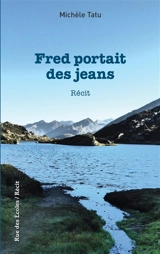 Fred portait des jeans : récit - Michèle Tatu
