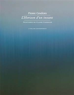 L'horizon d'un instant - Pierre Cendors