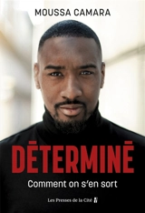 Déterminé : comment on s'en sort - Moussa Camara