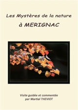 Les mystères de la nature à Mérignac - Martial Theviot
