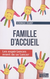 Famille d'accueil : les expériences avant de se lancer - Véronique Brandy