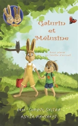 Galurin et Mélusine. Vol. 1. Galurin et Mélusine sont placés en famille d'accueil - Anne-Sophie Saliba