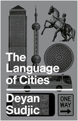 Deyan Sudjic The Language of Cities - Deyan Sudjic