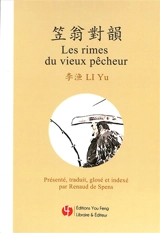 Les rimes du vieux pêcheur : un dictionnaire de rimes et d'associations d'idées de la poésie classique chinoise - Yu Li