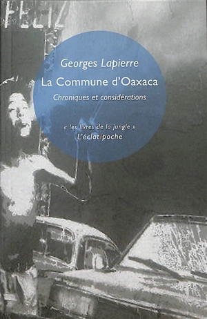 La commune d'Oaxaca : chroniques et considérations. Vive la commune !