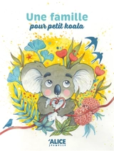 Une famille pour Petit Koala : l'histoire d'une adoption - Florence Kanban