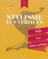 Stylisme : les textiles : étoffes, cuirs, matières synthétiques - Gail Baugh