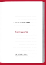 Votre écorce - Esther Tellermann
