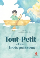 Tout-Petit et les trois poissons - Laure Van der Haeghen