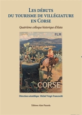 Les débuts du tourisme de villégiature en Corse - Colloque historique d'Alata (4 ; 2022)