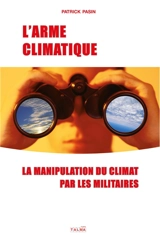 L'arme climatique : la manipulation du climat par les militaires - Patrick Pasin