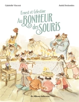 Ernest et Célestine. Au bonheur des souris - Astrid Desbordes