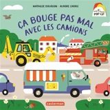 Ca bouge pas mal avec les camions - Mathilde Bourgon