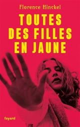 Toutes des filles en jaune - Florence Hinckel