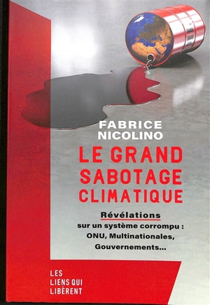 Le grand sabotage climatique : révélations sur un système corrompu : ONU, multinationales, gouvernements... - Fabrice Nicolino
