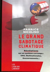 Le grand sabotage climatique : révélations sur un système corrompu : ONU, multinationales, gouvernements... - Fabrice Nicolino