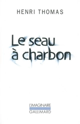 Le seau à charbon - Henri Thomas